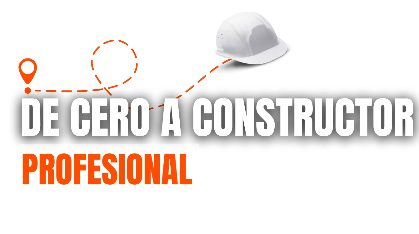 De cero a constructor profesional